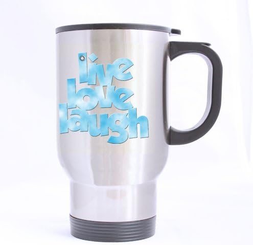 Personalized Love Laugh Live ,funny popular quote art 100% Stainless Steel 14-Ounce Travel Mug (sliver)