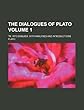 The Dialogues of Plato Volume 1; Tr. Into English, with Analyses and Introductions