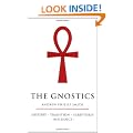 The Gnostics: History * Tradition * Scriptures * Influence