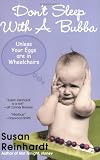 Don't Sleep with a Bubba: Unless Your Eggs are in Wheelchairs