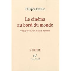 Le cin�ma au bord du monde : Une approche de Stanley Kubrick