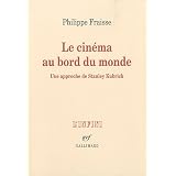 Le cin�ma au bord du monde: Une approche de Stanley Kubrickpar Philippe Fraisse