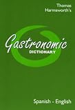 Review Thomas Harmsworth Publishing Co  / Gastronomic Dictionary Spanish-English (Thomas Harmsworth)