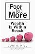 Poor No More: Wealth Is Within Reach