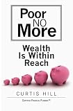 Poor No More: Wealth Is Within Reach