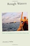 Rough Waters: Nature and Development in an East African Marine Park