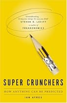 Supercrunchers: How Anything Can be Predicted