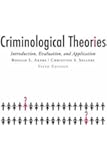 Criminological Theories: Introduction, Evaluation, and Application