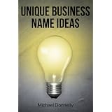 Unique Business Name Ideas: Find a Killer Name for Your New Business