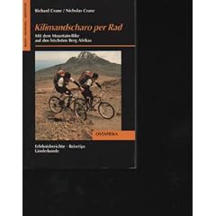 Crane Kilimandscharo per Rad Mit dem Mountain- Bike auf dem h�chsten Berg Afrikas., Verlag: Frederking u. Thaler, 1989, Einband: Broschiert, Seiten: 189, Bilder