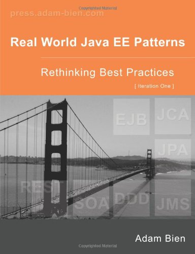 Real World Java EE Patterns Rethinking Best Practices
