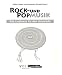 Rock- und Popmusik im Religions- und Ethikunterricht der Klassen 6-13. Sch�lerheft