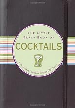 The Little Black Book of Cocktails: The Essential Guide to New & Old Classics (Little Black Books (Peter Pauper Hardcover))