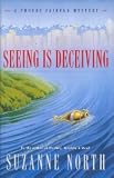 Seeing Is Deceiving (A Phoebe Fairfax Mystery)