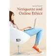 Netiquette and Online Ethics (Opposing Viewpoints)