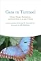 Gaia in Turmoil: Climate Change, Biodepletion, and Earth Ethics in an Age of Crisis