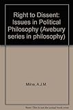 The right to dissent : issues in political philosophy