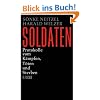 Soldaten: Protokolle vom K�mpfen, T�ten und Sterben