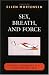 Book Sex, Breath, and Force: Sexual Difference in a Post-Feminist Era