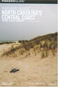 Insiders' Guide North Carolina's Central Coast and New Bern, 16th (Insiders' Guide to North Carolina's Central Coast)