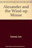 Alexander and the wind-up mouse