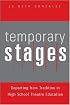 Temporary Stages: Departing from Tradition in High School Theatre Education