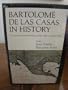 Bartolome De Las Casas in History: Toward an Understanding of the Man and His Work