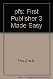 PFS: First Publisher 3 made easy