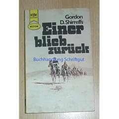 Gordon D.Shirreffs Einer blieb Zur�ck - Western