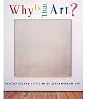 Why Is That Art?: Aesthetics and Criticism of Contemporary Art