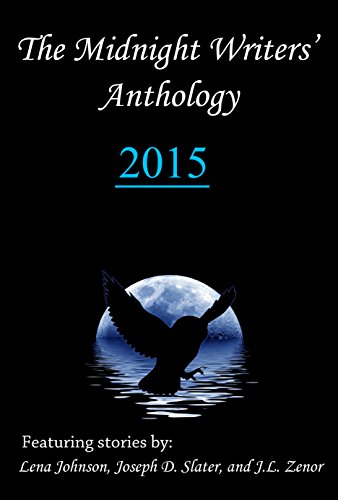 The Midnight Writers' Anthology 2015: Steampunk Westerns, by J.L. Zenor, Lena M. Johnson, Joseph D. Slater