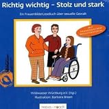 Richtig wichtig - Stolz und stark: Ein FrauenBilderLeseBuch �ber sexuelle Gewalt - Susanne Kaiser