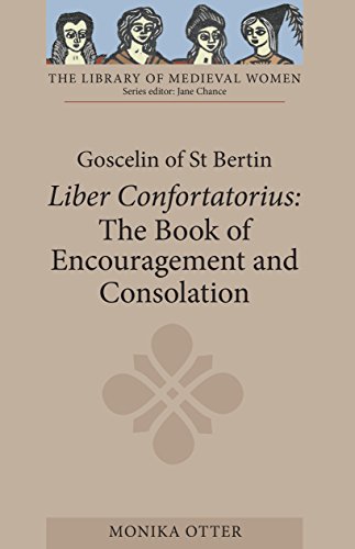 Goscelin of St Bertin: The Book of Encouragement and Consolation [Liber Confortatorius] (Library of Medieval Women)