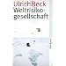 Weltrisikogesellschaft: Auf der Suche nach der verlorenen Sicherheit (suhrkamp taschenbuch)