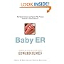 Baby ER : The Heroic Doctors and Nurses Who Perform Medicine's Tiniest Miracles