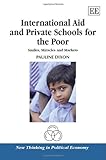 International aid and private schools for the poor : smiles, miracles and markets
