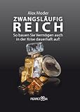 Zwangsl�ufig reich: So bauen Sie Verm�gen auch in der Krise dauerhaft auf!