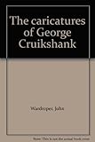The caricatures of George Cruikshank