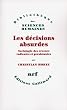Les D�cisions absurdes : Sociologie des erreurs radicales et persistantes