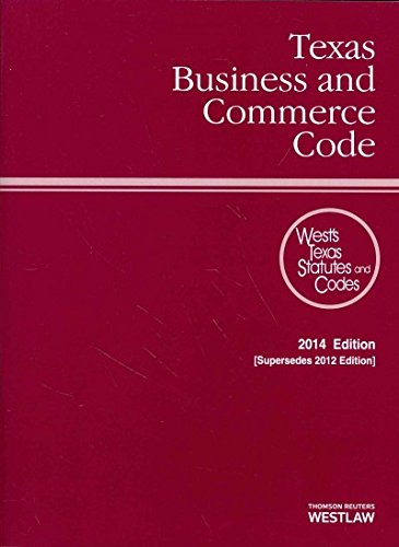 Texas Business and Commerce Code 2014: With Tables and Index (Texas Business and Commercial Code)