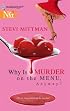 Why Is Murder On The Menu, Anyway? (Harlequin Next)