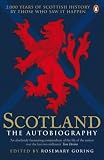 Scotland: the Autobiography: 2,000 Years of Scottish History by Those Who Saw It Happen