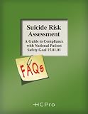Suicide Risk Assessment FAQs: A Guide to Compliance with National Patient Safety Goal 15.01.01