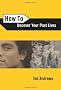 How to Uncover Your Past Lives (Llewellyn's How to)