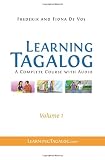 Learning Tagalog: A Complete Course with Audio, Volume 1