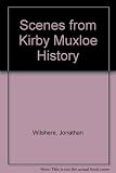 Scenes from Kirby Muxloe history