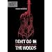 Don’t Go In The Woods