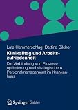 Produkt-Bild: Klinikalltag und Arbeitszufriedenheit: Die Verbindung von Prozessoptimierung und strategischem Personalmanagement im Krankenhaus