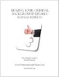 Erasing Your Criminal Background Legally: Kansas Edition Erasing Your Criminal Background Legally: Kansas Edition