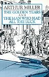 The golden years ; and, The man who had all the luck